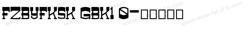 FZBYFKSK GBK1 0字体转换